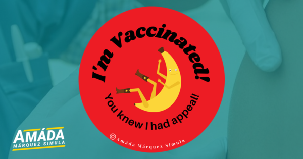 Red button pin with a smiling banana that reads I'm vaccinated! You knew I had appeal!