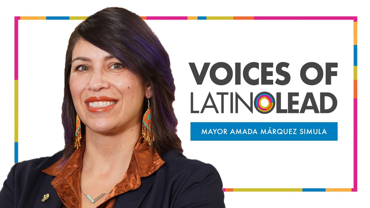 Voices of LatinoLEAD featuring Mayor Amáda Márquez Simula